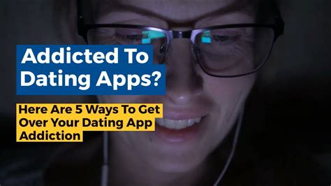 how to overcome dating app addiction